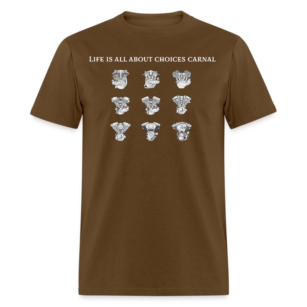 Life is all about  Classic T-Shirt - brown